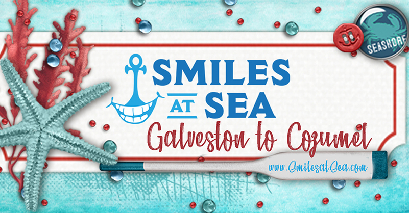 Smiles At Sea: Galveston to Cozumel